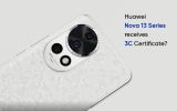 یکی از گوشی های سری نوا 13 هواوی گواهی 3C را دریافت کرد