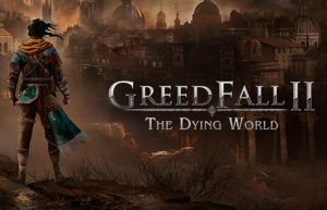 جزئیات اولین آپدیت بزرگ بازی GreedFall 2: The Dying World مشخص شد