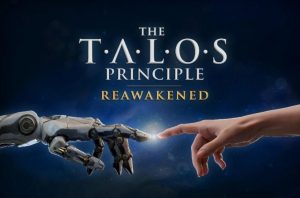 بازی The Talos Principle: Reawakened در تاریخ ۱۰ آوریل منتشر می‌شود [تماشا کنید]