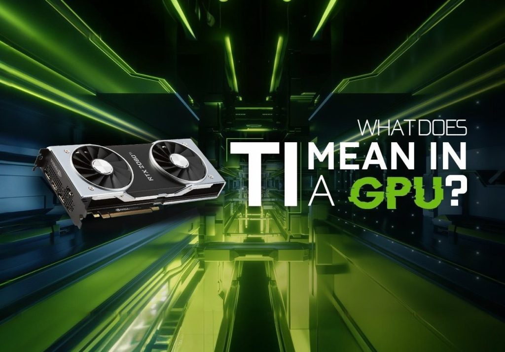 عبارت Ti در پردازنده‌های گرافیکی انویدیا (NVIDIA) به چه معناست؟