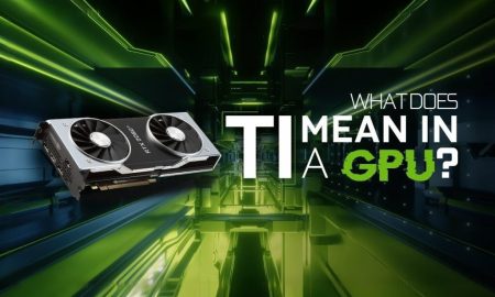 عبارت Ti در پردازنده‌های گرافیکی انویدیا (NVIDIA) به چه معناست؟